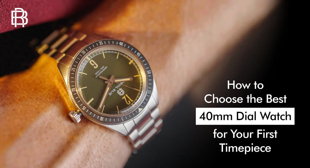 How to Choose the Best 40mm Dial Watch for Your First Timepiece?