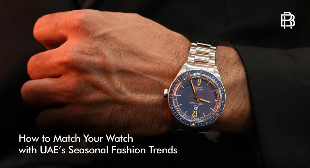 How to Match Your Watch with UAE’s Seasonal Fashion Trends