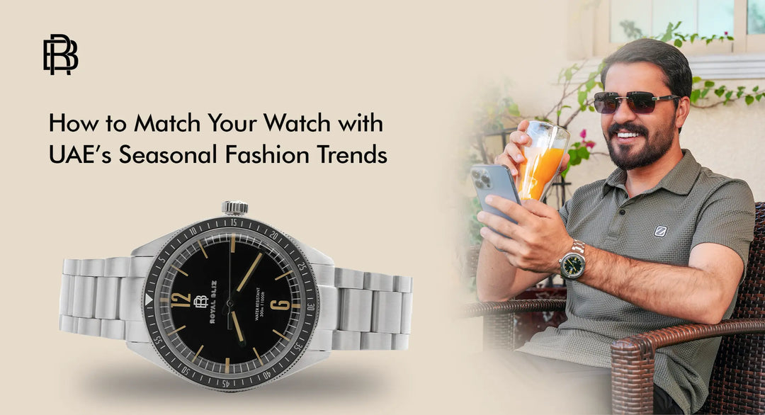 How to Match Your Watch with UAE’s Seasonal Fashion Trends