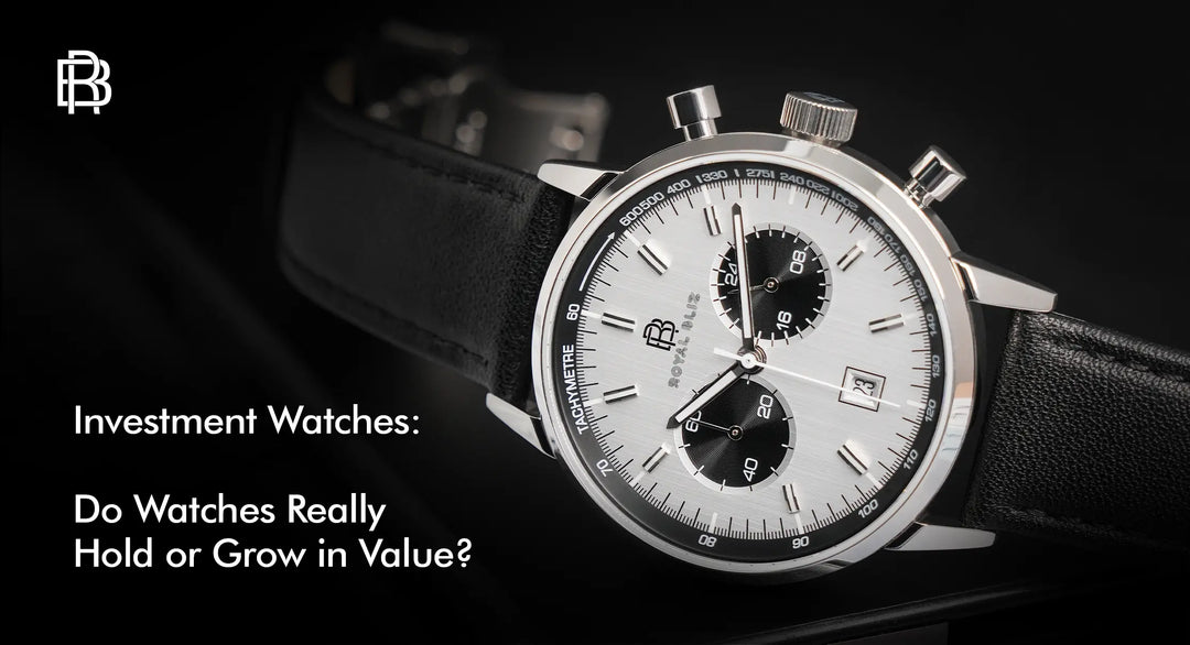 Investment Watches: Do Watches Really Hold or Grow in Value?